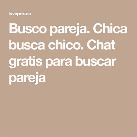 chica busca pareja|buscar amistades gratis.